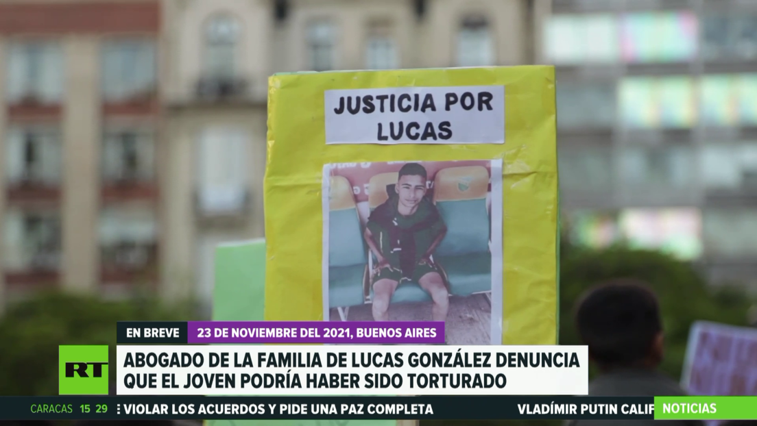 El abogado de la familia de Lucas González, el adolescente muerto a manos de la Policía argentina, dice que el joven habría sido torturado