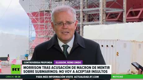 El primer ministro de Australia asegura que no aceptará insultos de Francia en el caso del acuerdo de submarinos