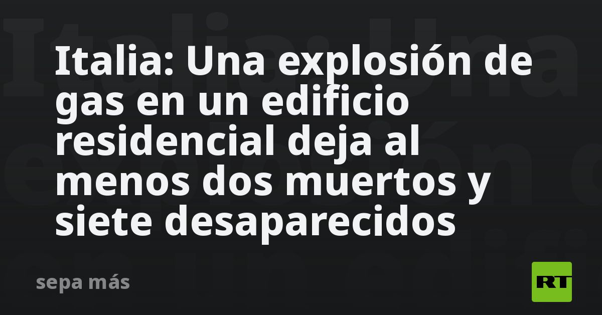 Italia Una Explosión De Gas En Un Edificio Residencial Deja Al Menos 4 Muertos Y 5 6487