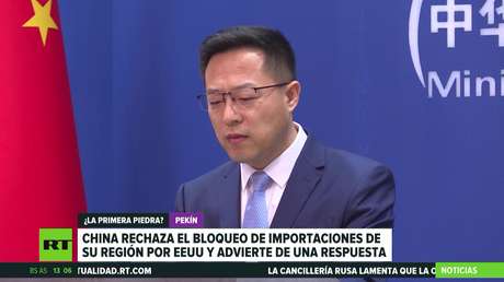 China rechaza el bloqueo de importaciones de su región por EE.UU. y advierte una respuesta
