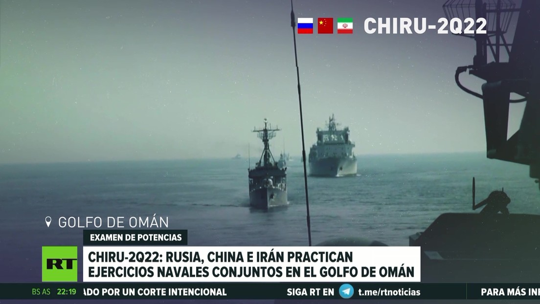 Rusia, China e Irán participan en los ejercicios navales conjuntos CHIRU-2Q22 en el golfo de Omán