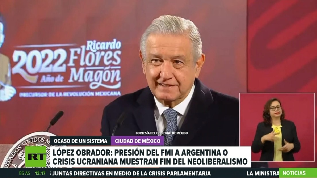 López Obrador: La presión del FMI a Argentina o las tensiones  en torno a Ucrania muestran el fin del neoliberalismo