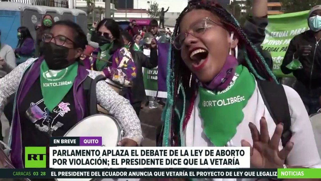 El Parlamento de Ecuador aplaza el debate de la ley de aborto por violación y el presidente dice que la vetaría