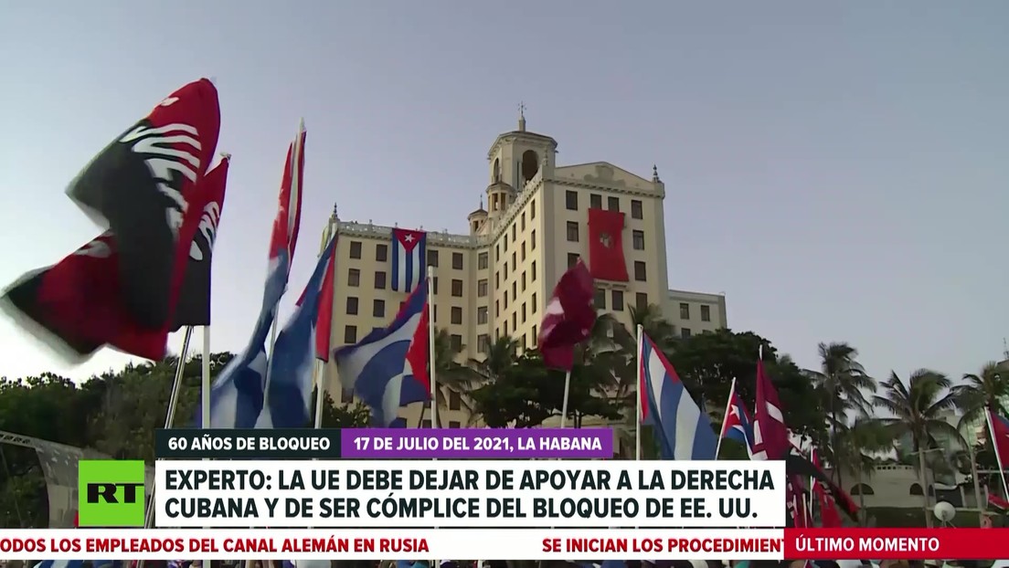 Experto: La UE debe dejar de apoyar a la derecha cubana y de ser cómplice del bloqueo de EE.UU.