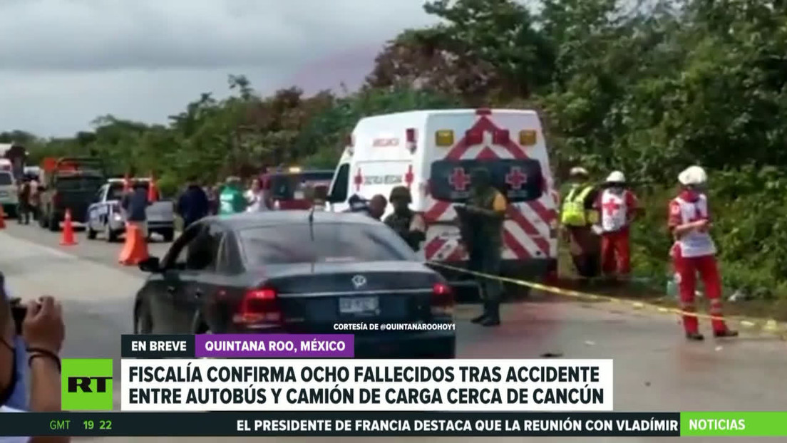 Fiscalía confirma ocho muertos tras accidente entre autobús y camión de carga en el estado mexicano de Quintana Roo