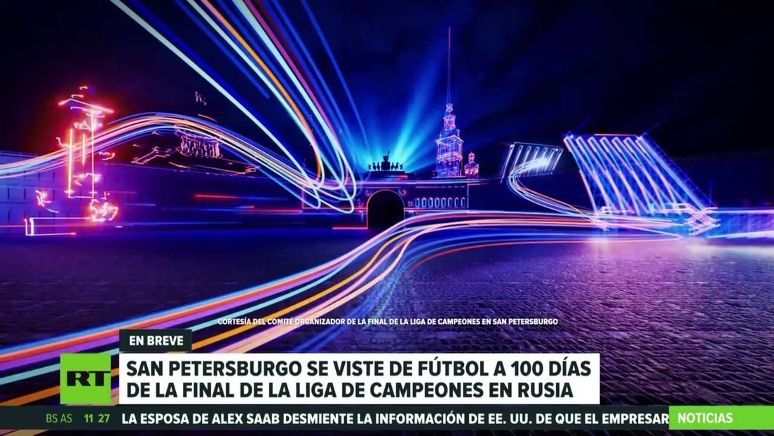 San Petersburgo se viste de fútbol a 100 días de la final de la Liga de Campeones