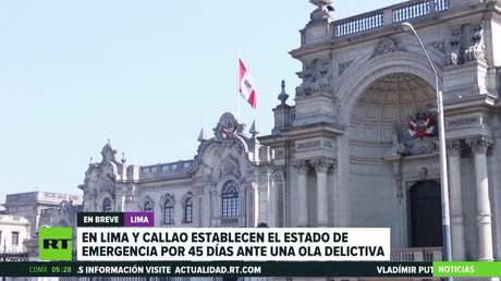 Perú: Decretan el estado de emergencia en Lima y Callao ante una ola delictiva