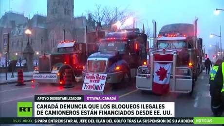 Canadá denuncia que los bloqueos ilegales de camioneros están financiados desde EE.UU.