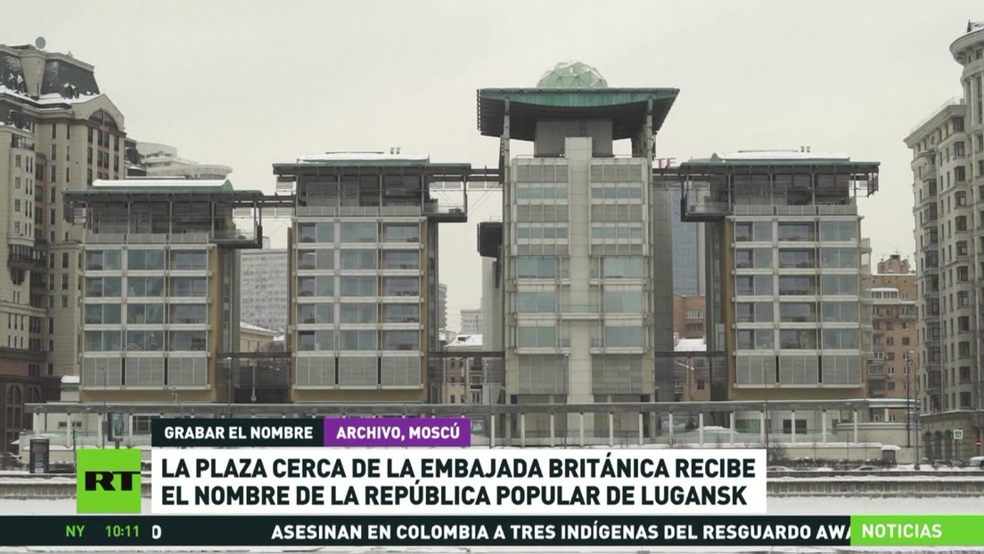La plaza donde se encuentra la Embajada británica en Moscú recibirá el nombre de la República Popular de Lugansk