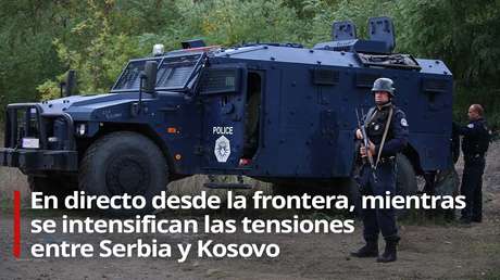 Video desde la frontera, mientras se intensifican las tensiones entre Serbia y Kosovo