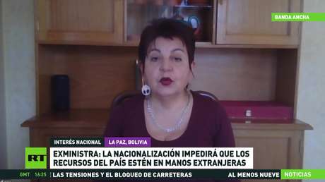 Exministra de Bolivia: La nacionalización impedirá que los recursos del país estén en manos extranjeras