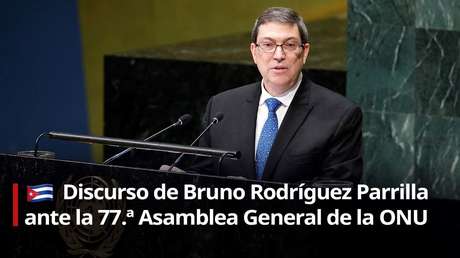 Bruno Rodríguez condena ante la ONU el "despiadado y unilateral" bloqueo de EE.UU. contra Cuba