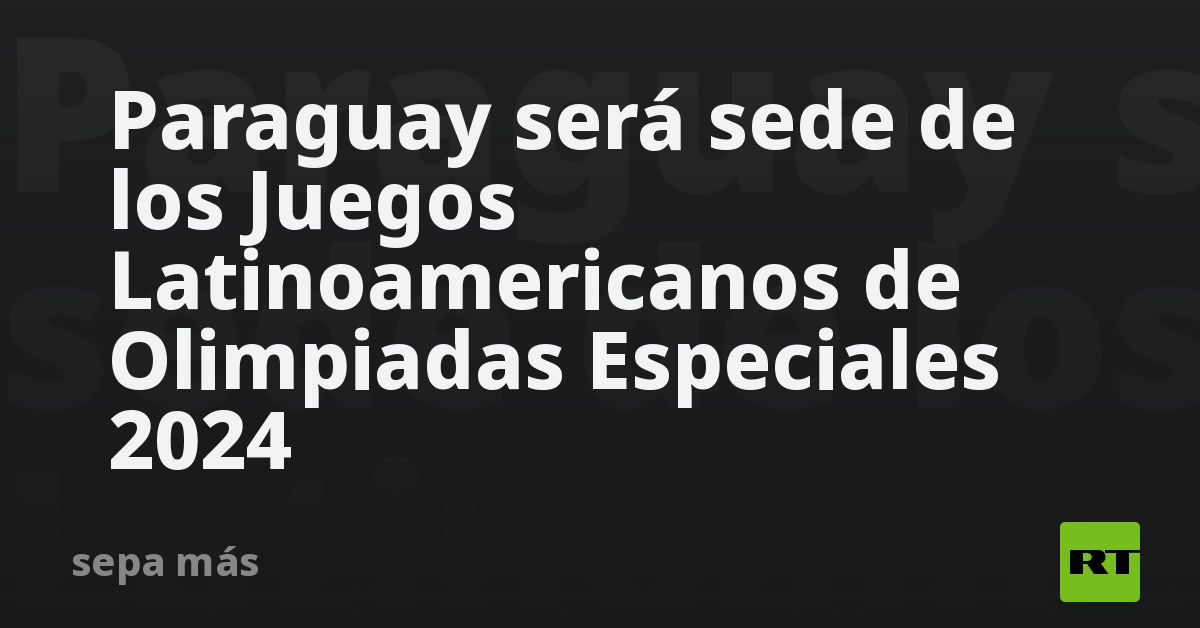 Paraguay Ser Sede De Las Olimp Adas Especiales Para Am Rica Latina   637d0a8459bf5b5cfe56d805 