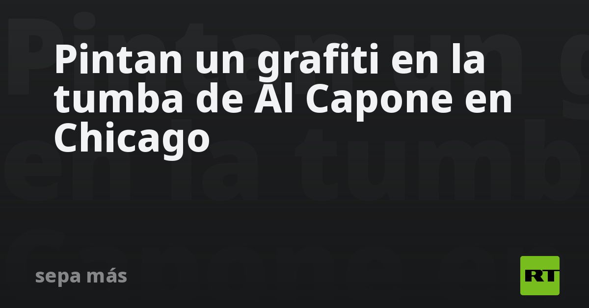 Pintan un grafiti en la tumba de Al Capone en Chicago