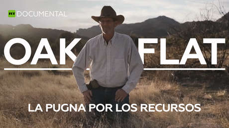 Oak Flat: la pugna por los recursos