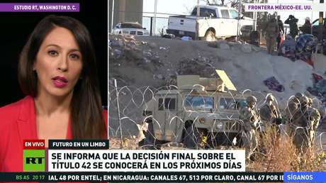 Se informa que la decisión final sobre el Título 42 se conocerá en los próximos días