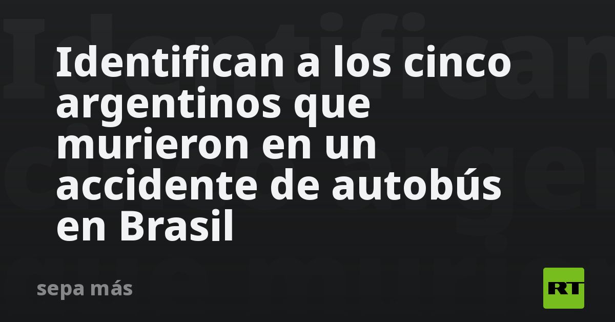 Identifican A Los Cinco Argentinos Que Murieron En Un Accidente De 4204