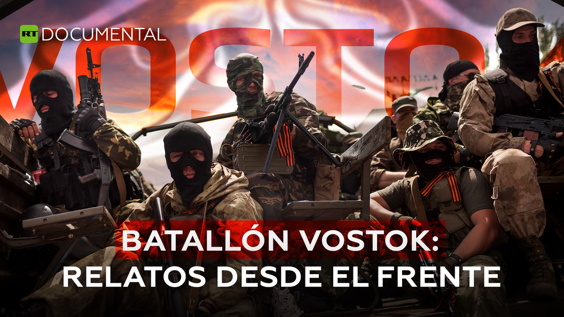Batallón Vostok: relatos desde el frente