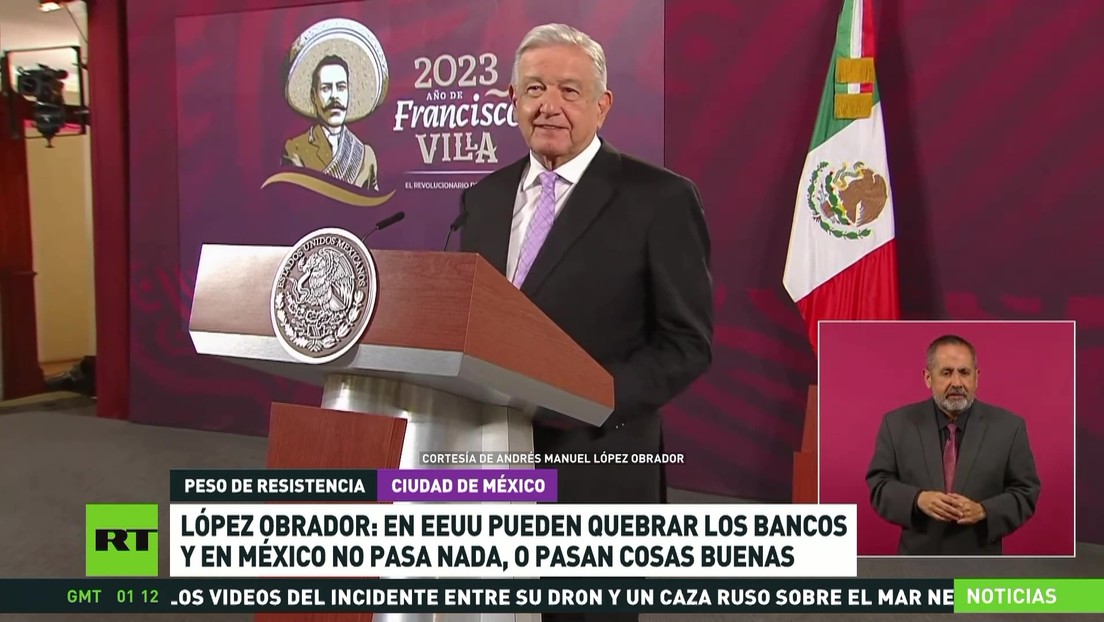 López Obrador: En EE.UU. pueden quebrar los bancos y en México no pasa nada, o pasan cosas buenas