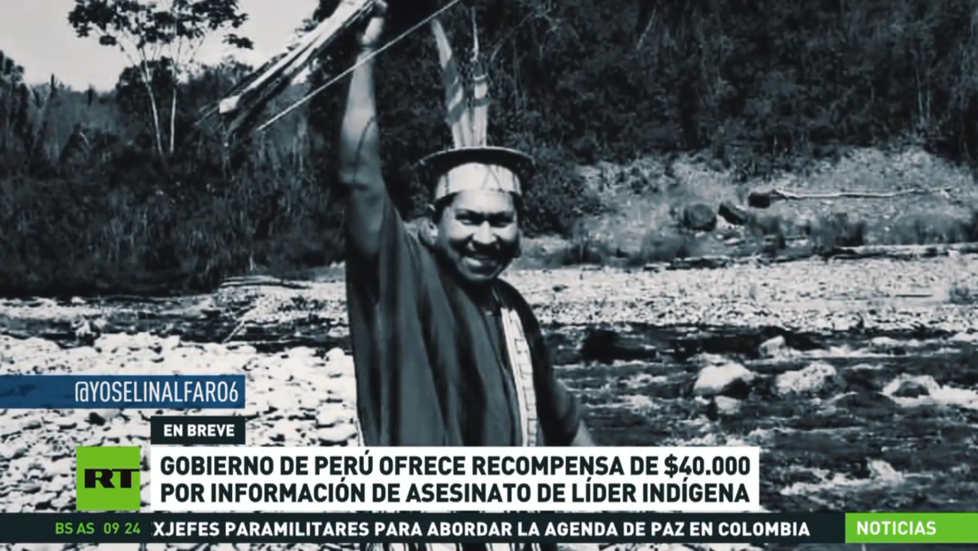 Gobierno de Perú ofrece recompensa de 40.000 dólares por información sobre asesinato de líder indígena