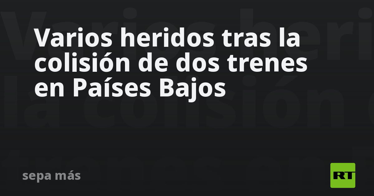 Al menos un muerto y una treintena de heridos tras la colisión de dos ...