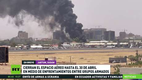 Cierran el espacio aéreo de Sudán hasta el 30 de abril en medio de enfrentamientos entre grupos armados
