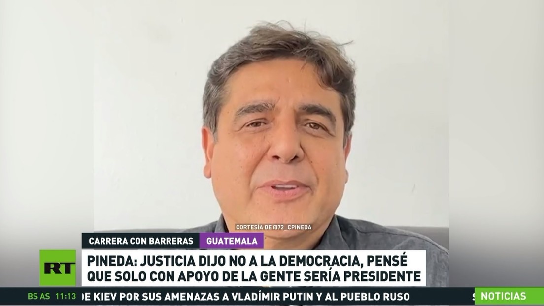 Pineda afirma que la Justicia guatemalteca "le dijo no a la democracia" al excluirlo de las presidenciales