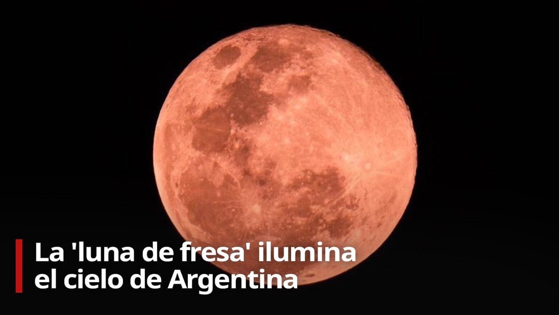 VIDEO: La 'luna de fresa' ilumina el cielo de Argentina