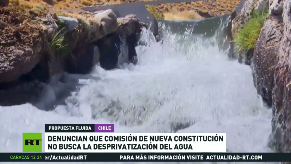 Denuncian que la comisión de nueva Constitución no busca desprivatizar el agua en Chile