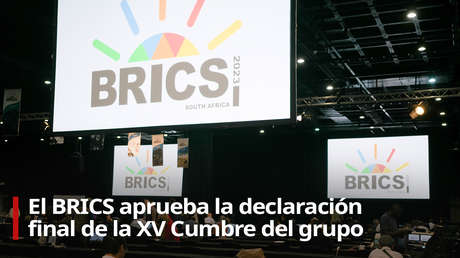 Los líderes del BRICS se pronuncian tras aprobar la declaración final de la XV Cumbre del grupo