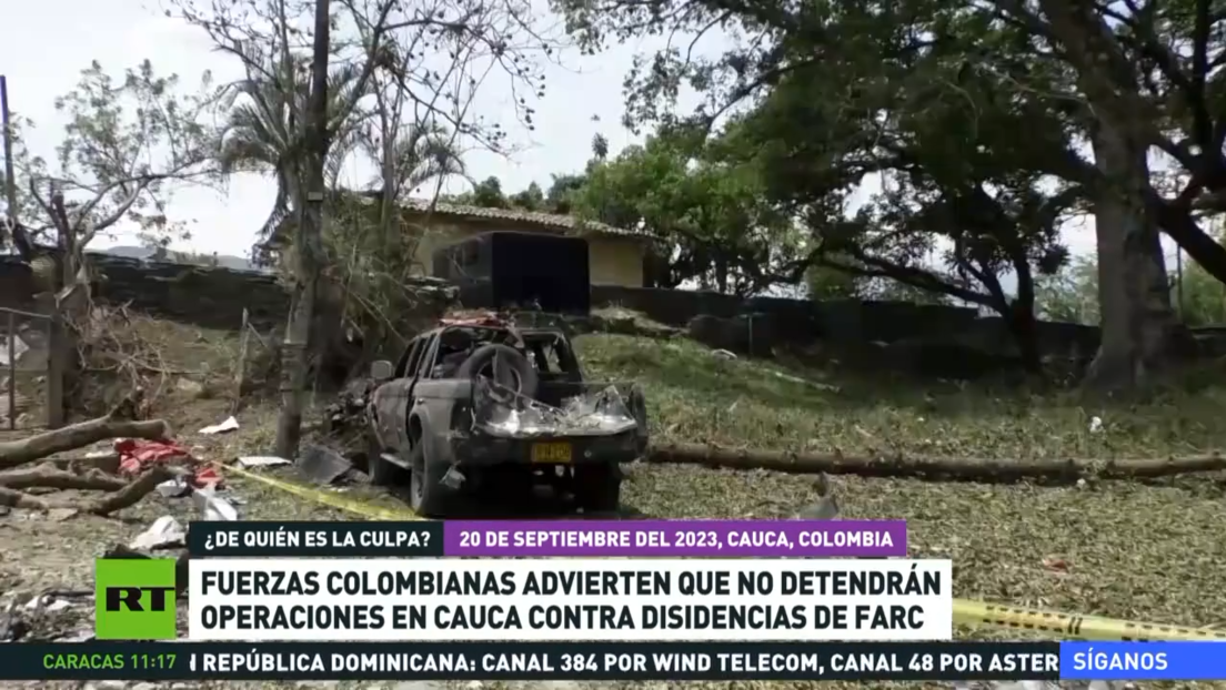 Fuerzas Armadas colombianas advierten que no detendrán las operaciones en Cauca contra disidencias de las FARC