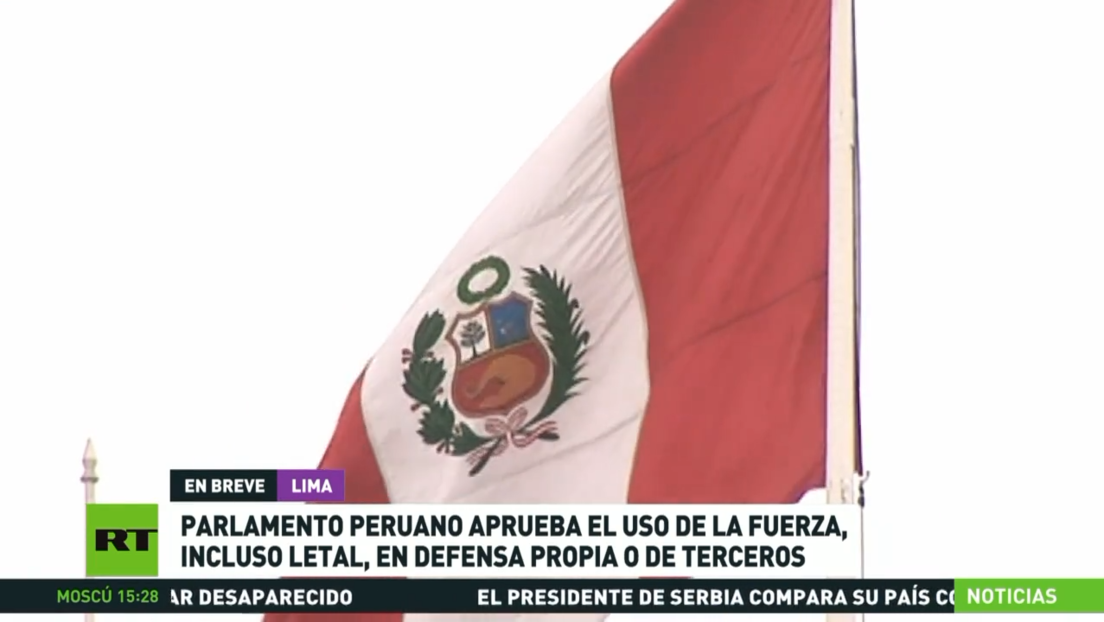Parlamento peruano aprueba el uso de la fuerza, incluso letal, en defensa propia o de terceros
