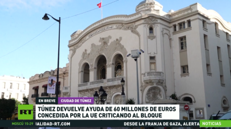 Túnez devuelve ayuda de 60 millones de euros concedida por la UE y critica al bloque