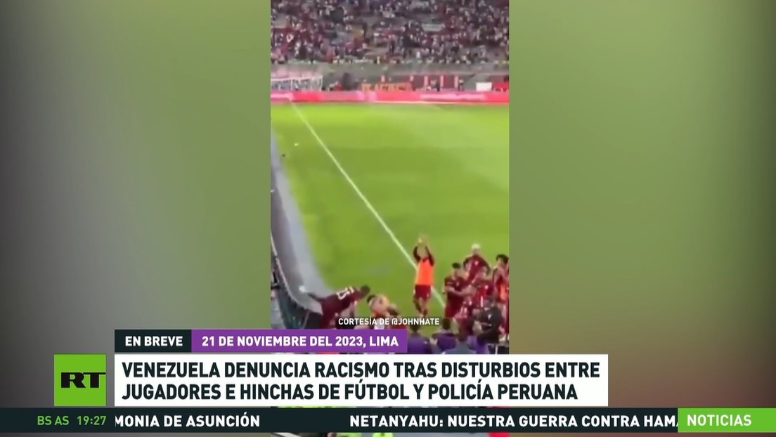 Venezuela denuncia racismo tras disturbios entre jugadores e hinchas de fútbol y la Policía peruana