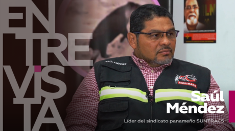 Saúl Méndez, líder del sindicato panameño SUNTRACS: "La patria no tiene precio, aquí la lucha es patriótica"