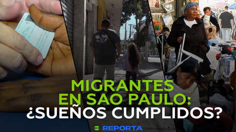 Migrantes en Sao Paulo: ¿sueños cumplidos?
