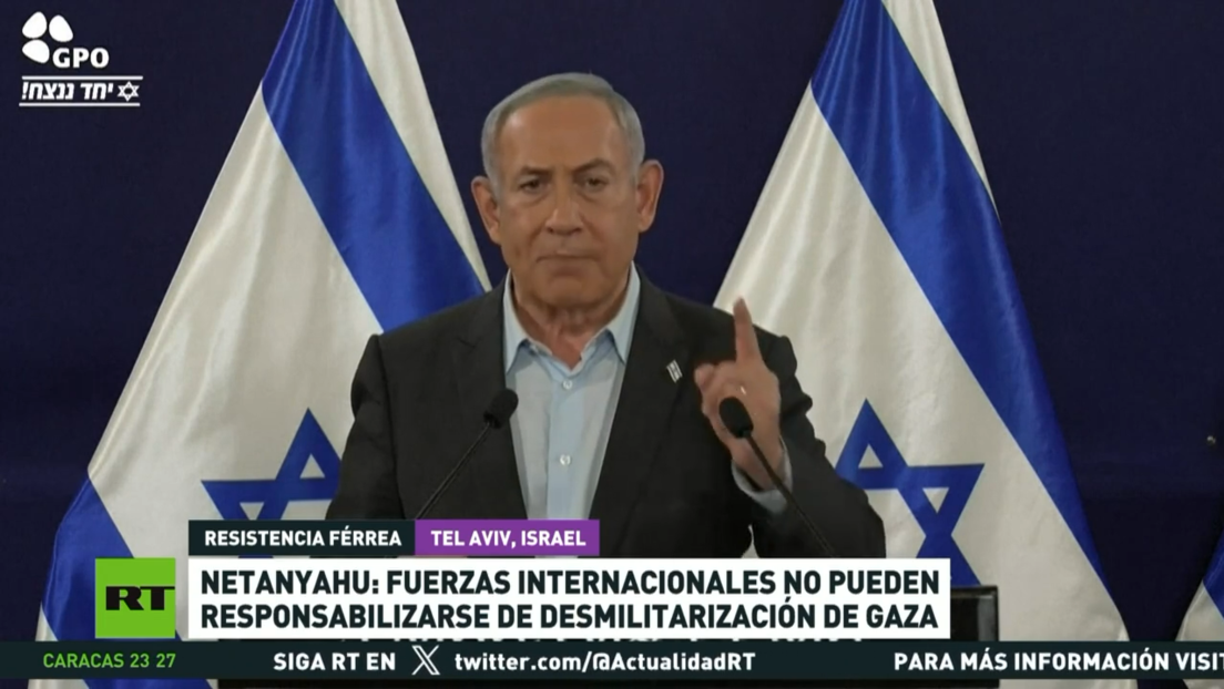 Netanyahu: "Fuerzas internacionales no pueden responsabilizarse de la desmilitarización de Gaza"