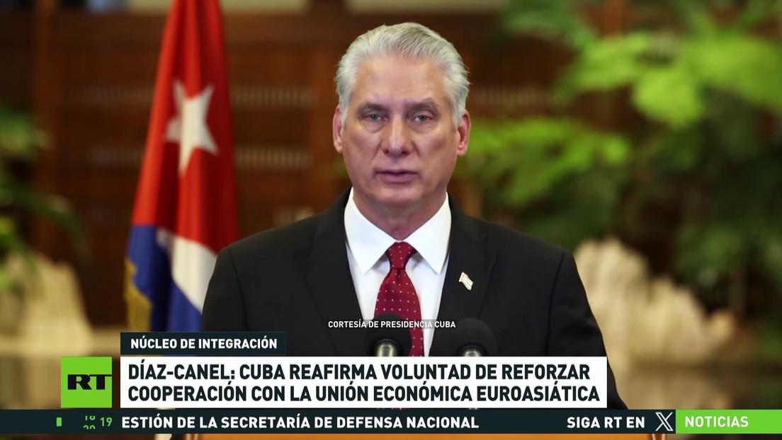 Díaz-Canel: Cuba reafirma la voluntad de reforzar la cooperación con la Unión Económica Euroasiática