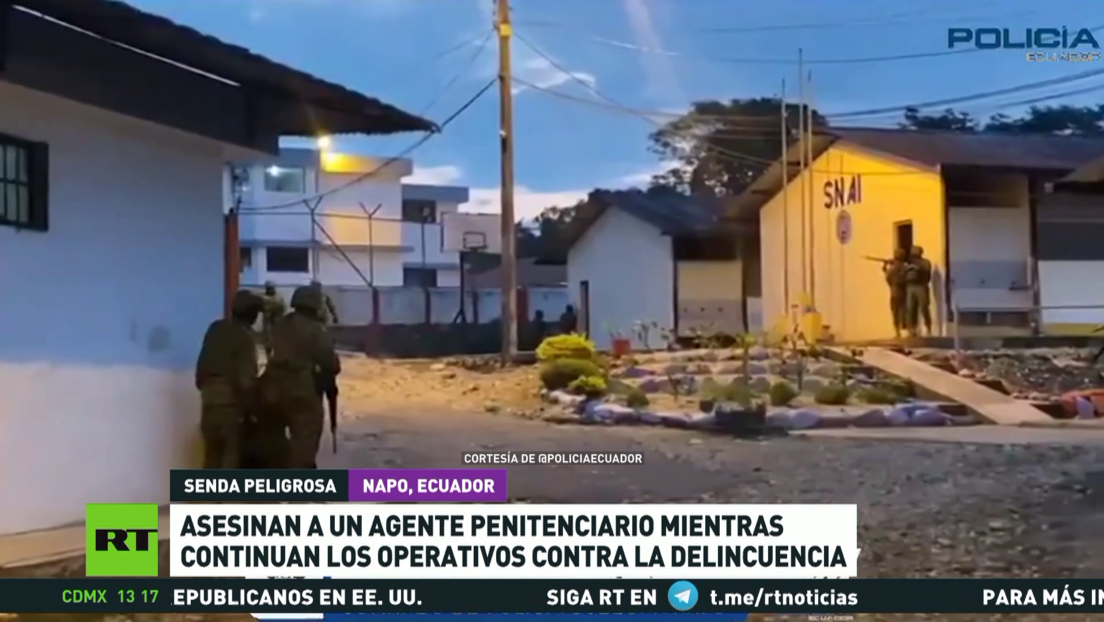 Asesinan a un agente penitenciario mientras continúan los operativos contra la delincuencia en Ecuador