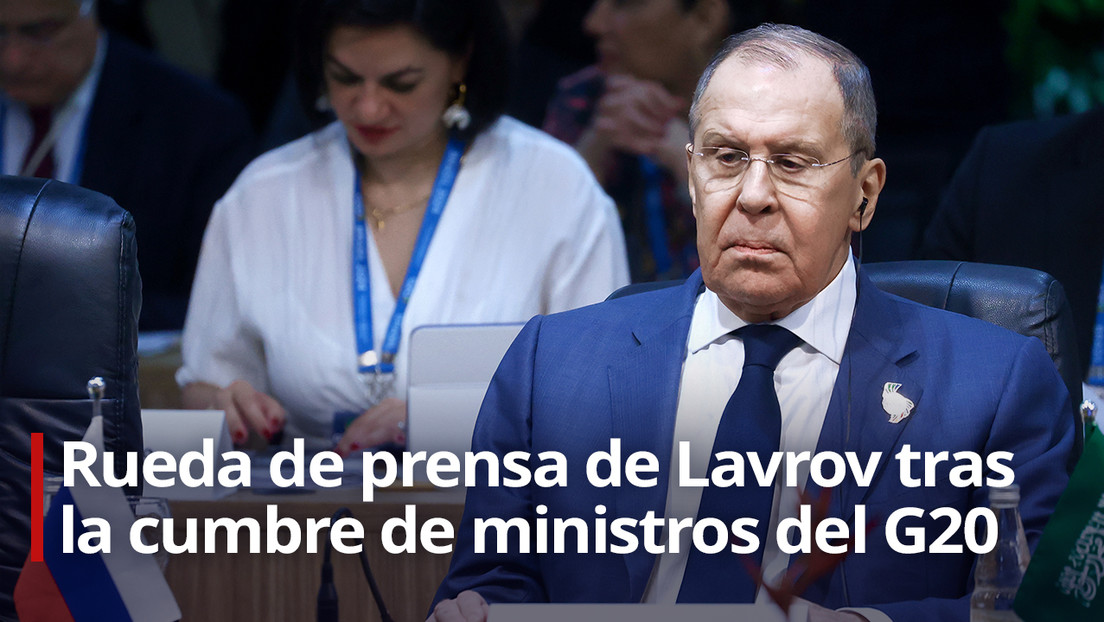 Lo más importante de la rueda de Lavrov en el G20