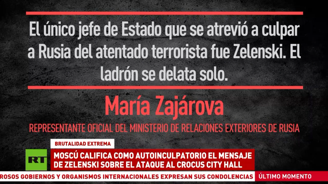 Moscú califica como autoinculpatorio el mensaje de Zelenski sobre el ataque al Crocus City Hall