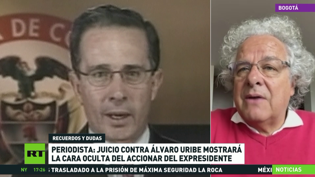 Periodista: Juicio contra Uribe mostrará la cara oculta del accionar del expresidente de Colombia