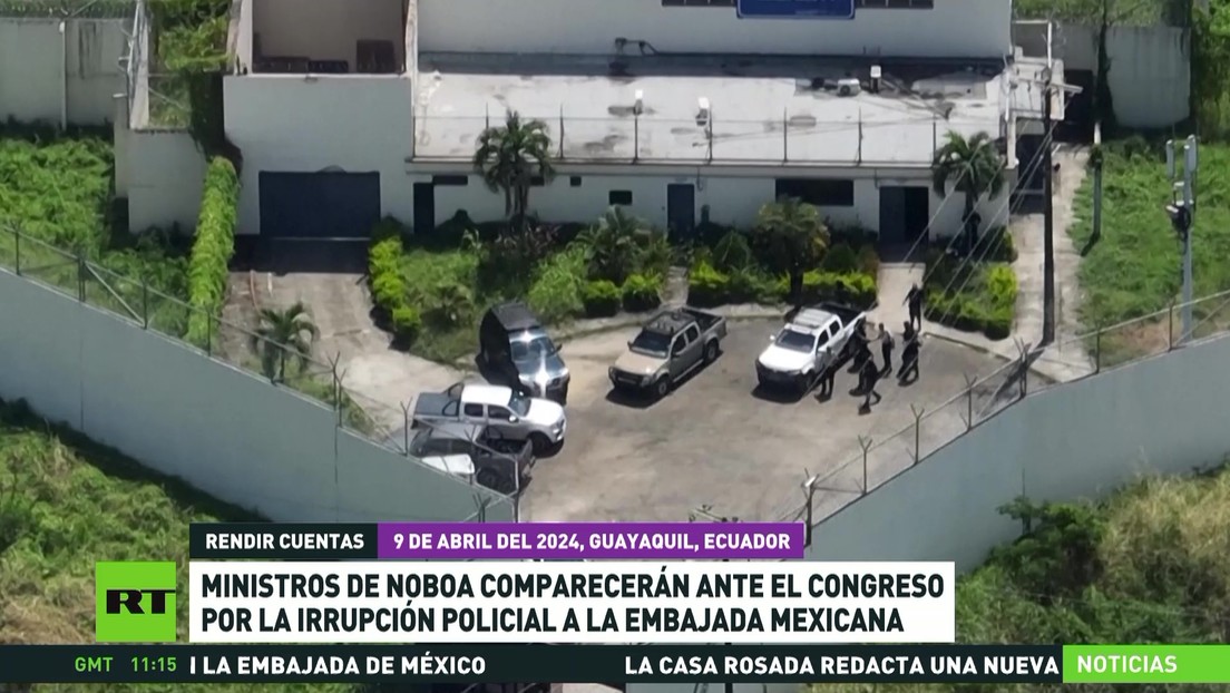Ministros de Noboa comparecerán ante el Congreso por irrupción policial a la Embajada mexicana