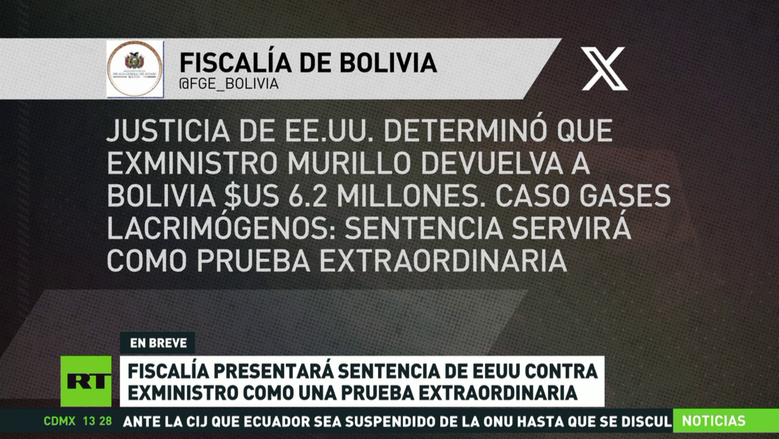 Fiscalía de Bolivia presentará sentencia de EE.UU. contra exministro como prueba extraordinaria