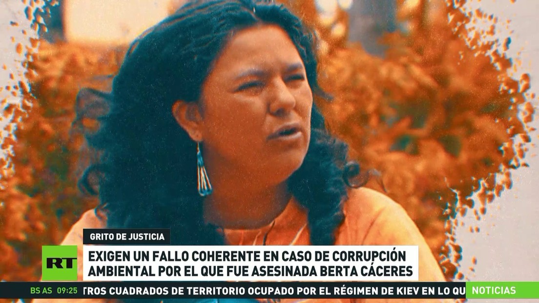 Exigen en Honduras un fallo coherente en caso de corrupción por el que fue asesinada Berta Cáceres