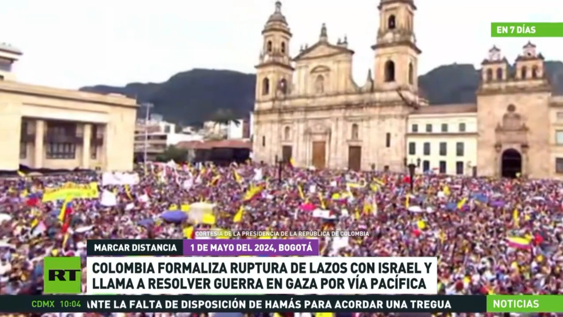 Colombia formaliza la ruptura de lazos con Israel y llama a resolver la guerra en Gaza por vía pacífica