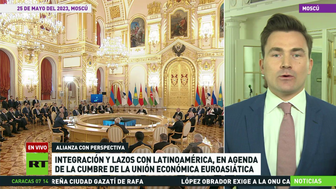 Integración y lazos con Latinoamérica en agenda de la cumbre de la Unión Económica Euroasiática