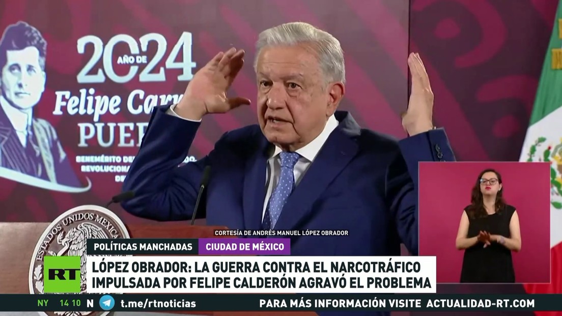 López Obrador: la guerra contra el narcotráfico impulsada por Felipe Calderón agravó el problema