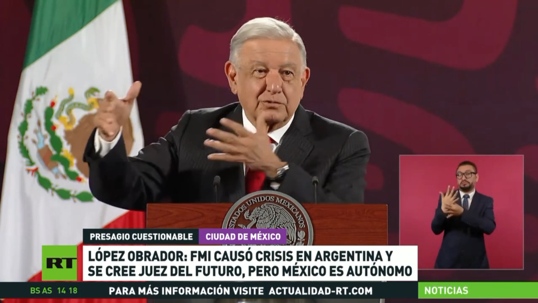 López Obrador: El FMI causó el "desastre" en Argentina y se cree "juez del futuro", pero México es "autónomo"