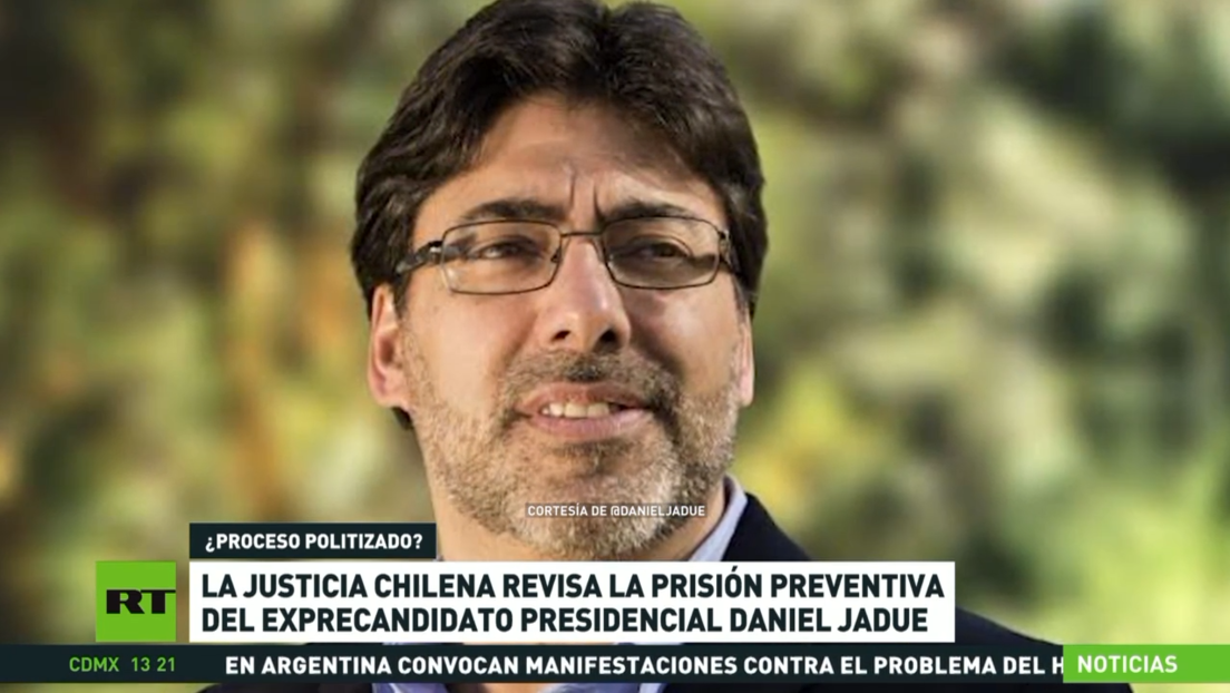 Justicia chilena revisa la prisión preventiva del excandidato presidencial Daniel Jadue